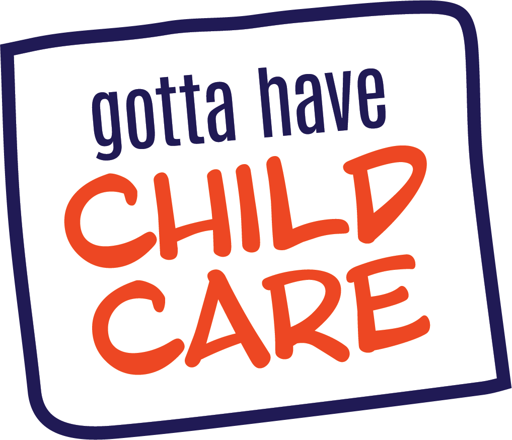 Gotta Have Child Care